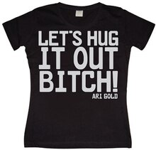 Let´s Hug It Out Bitch Girly T-shirt, T-Shirt