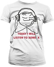 Today I Will Listen To Some X Girly T-Shirt, T-Shirt