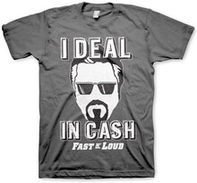 Fast N' Loud - I Deal In Cash T-Shirt, T-Shirt