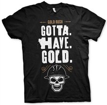 Gold Rush - Gotta Have Gold T-Shirt, T-Shirt