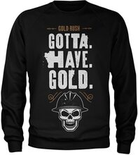 Gold Rush - Gotta Have Gold Sweatshirt, Sweatshirt