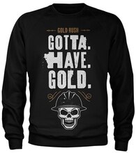 Gold Rush - Gotta Have Gold Sweatshirt, Sweatshirt