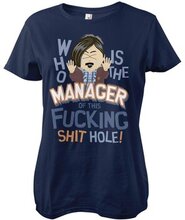 Who Is The Manager Of This Shit Hole Girly Tee, T-Shirt