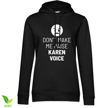 Don't Make Me Raise Karen Voice Girls Hoodie, Hoodie