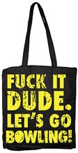 Fuck It Dude Tote Bag, Accessories