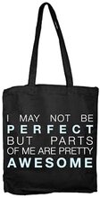 I May Not Be Perfect Tote Bag, Accessories
