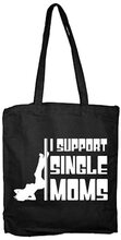 I Support Single Moms Tote Bag, Accessories