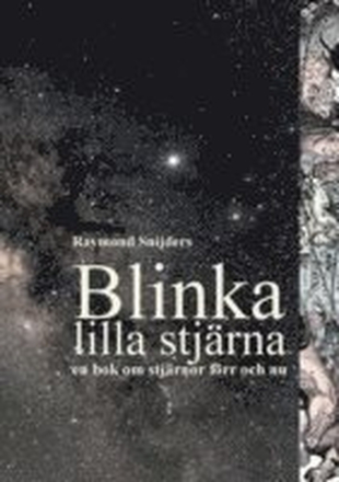 Blinka lilla stjärna : En bok om stjärnor förr och nu