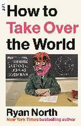 How To Take Over The World