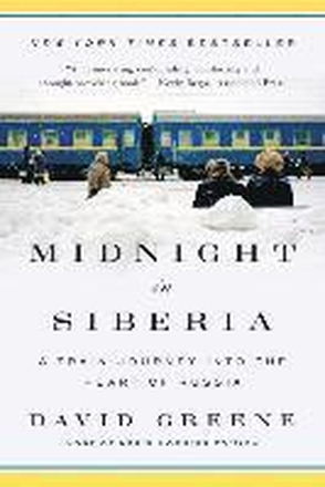 Midnight In Siberia - A Train Journey Into The Heart Of Russia