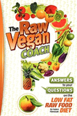 The Raw Vegan Coach: Answering Your Questions on the Raw Food Diet