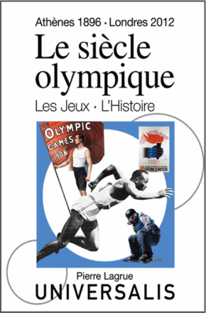 Le Siècle olympique. Les Jeux et l'Histoire