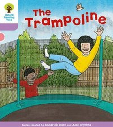 Oxford Reading Tree: Level 1+: Decode and Develop: The Trampoline