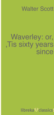 Waverley: or, 'Tis sixty years since