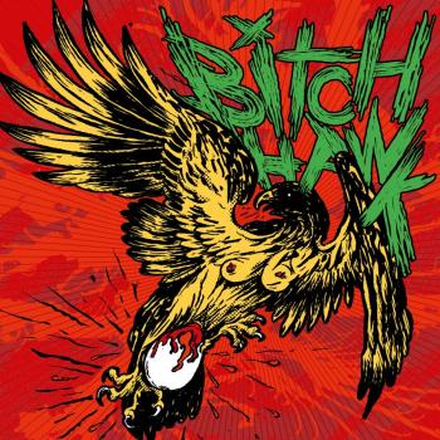 Bitch Hawk: Bitch Hawk