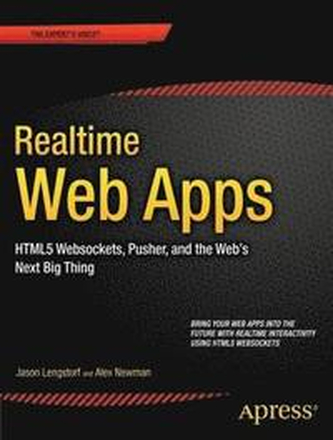 Realtime Web Apps: With HTML5 WebSocket, PHP, and jQuery
