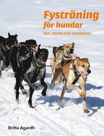Fysträning för hundar : Fart, styrka och samarbete