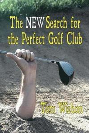 The NEW Search for the Perfect Golf Club