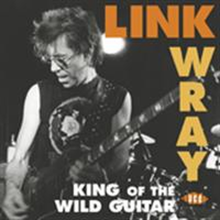 Wray Link: King Of The Wild Guitar