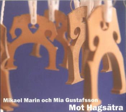 Marin Mikael/Mia Gustafsson: Mot Hagsätra 2008