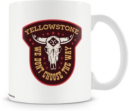 Yellowstone - We Don't Choose The Way Coffee Mug, Accessories
