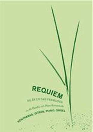 Requiem Nu är en dag framliden : Kontr.bas, Gitarr, Piano, Orgel