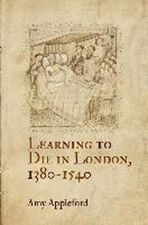 Learning to Die in London, 1380-1540