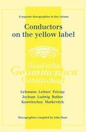 Conductors on the Yellow Label (Deutsche Grammophon), Discographies Fritz Lehmann, Ferdinand Leitner, Ferenc Fricsay, Eugen Jochum, Leopold Ludwig, Artur Rother, Franz Konwitschny, Igor Markevitch
