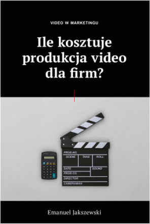 VIDEO W MARKETINGU - Ile kosztuje produkcja video dla firm?