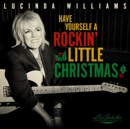 Williams Lucinda: Have yourself a rockin"'...