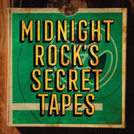 Midnight Rock"'s Secret Tapes