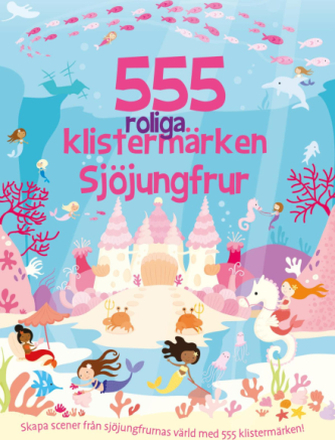 555 Roliga Klistermärken - Sjöjungfrur [nyutgåva]
