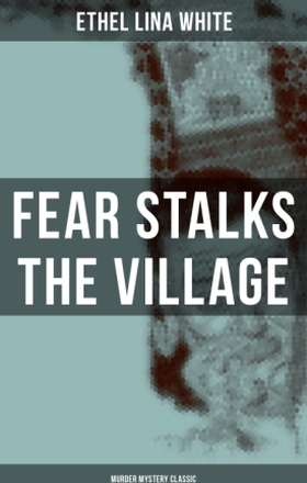 Fear Stalks the Village (Murder Mystery Classic)
