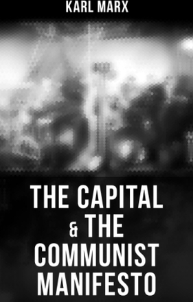 The Capital & The Communist Manifesto