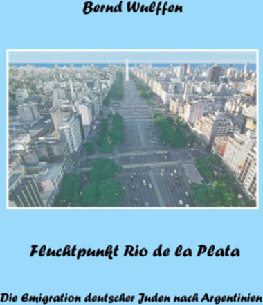 Fluchtpunkt Rio de la Plata