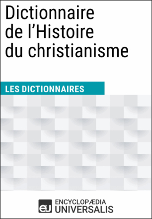 Dictionnaire de l'Histoire du christianisme