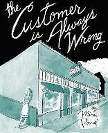 The Customer is Always Wrong