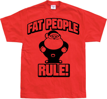 Fat People Rule!, T-Shirt