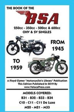 BOOK OF THE BSA (GROUPS B, C & M) 250cc - 350cc - 500cc & 600cc OHV & SV SINGLES FROM 1945 TO 1959