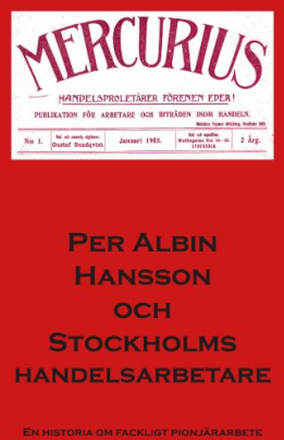 Per Albin Hansson Och Stockholms Handelsarbetare