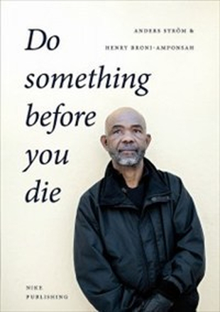 Do Something Before You Die - En Social Entreprenörs Långa Resa