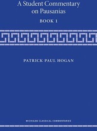 A Student Commentary on Pausanias Book 1