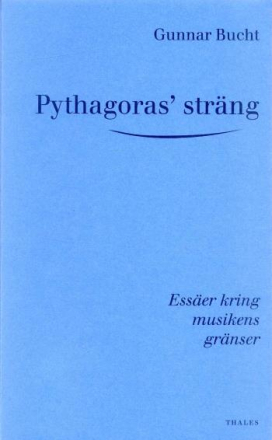 Pythagoras"' Sträng - Essäer Kring Musikens Gränser