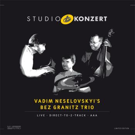 Vadim Neselovskyi"'s Bez Granitz Tri: Studio K...