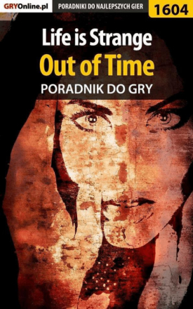 Life is Strange - Out of Time - poradnik do gry