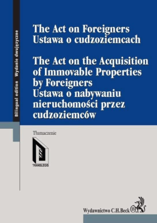 Ustawa o cudzoziemcach. Ustawa o nabywaniu nieruchomości przez cudzoziemców. The Act on Foreigners. The Act on the Acquisition of Immovable Propert...