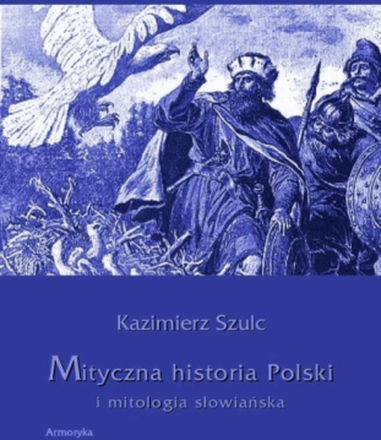 Mityczna historia Polski i mitologia słowiańska