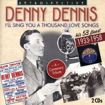 Dennis Denny: I"'ll Sing You A Thousand Love...