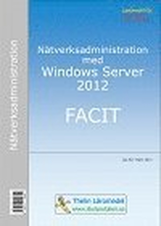 Nätverksadministration med Windows Server 2012 - Facit