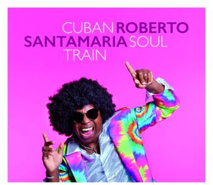 Santamaria Roberto: Cuban Soul Train